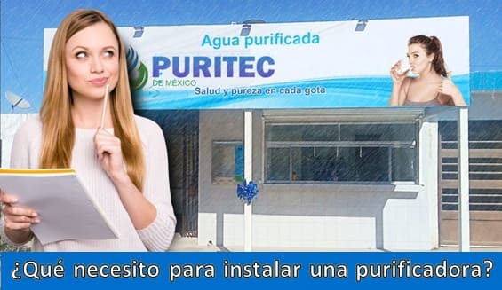 que necesito para poner una purificadora de agua