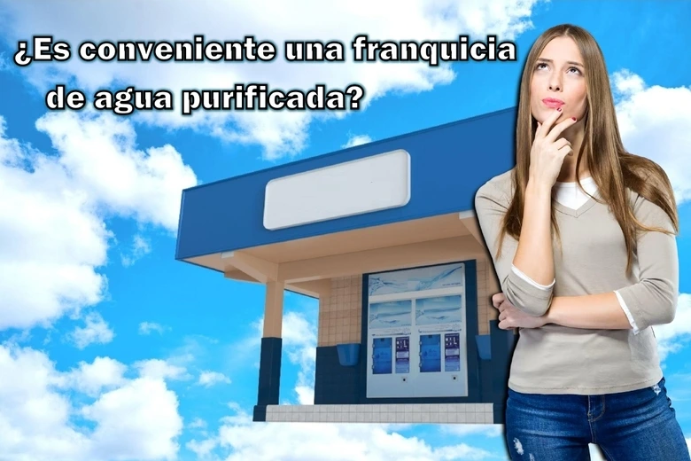 ¿Conviene comprar una franqucia de agua purificada?